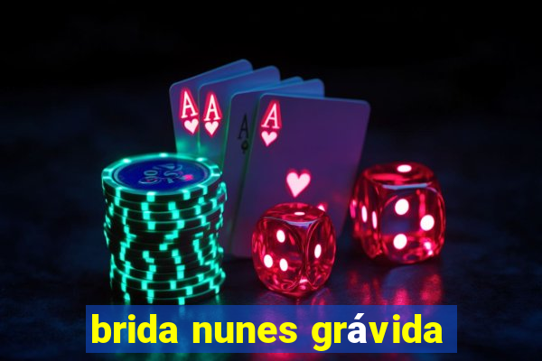 brida nunes grávida